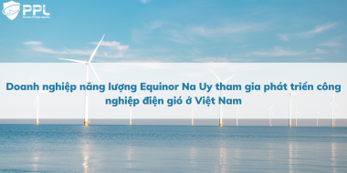 Doanh nghiệp năng lượng Equinor Na Uy tham gia phát triển công nghiệp điện gió ở Việt Nam